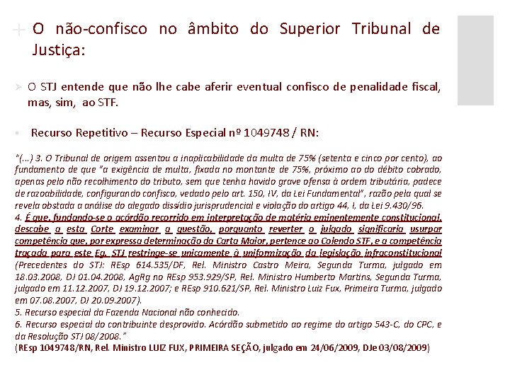 + O não-confisco no âmbito do Superior Tribunal de Justiça: Ø O STJ entende