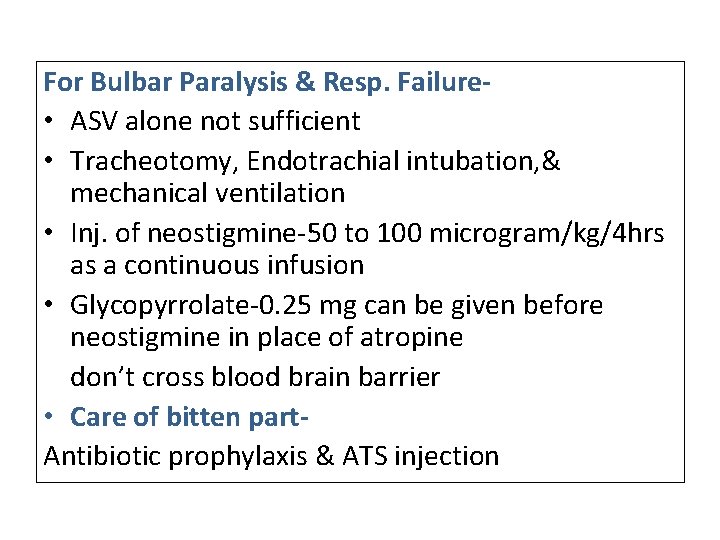 For Bulbar Paralysis & Resp. Failure • ASV alone not sufficient • Tracheotomy, Endotrachial