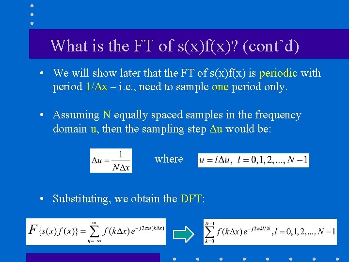 What is the FT of s(x)f(x)? (cont’d) • We will show later that the What is the FT of s(x)f(x)? (cont’d) • We will show later that the