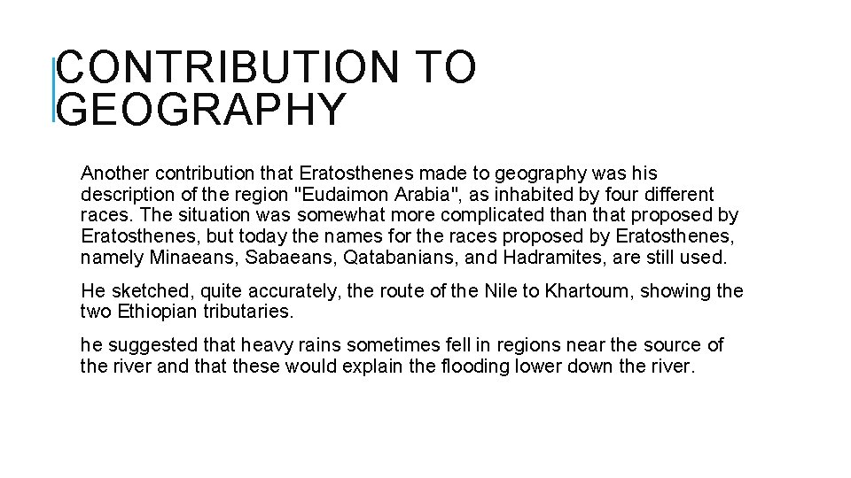 CONTRIBUTION TO GEOGRAPHY Another contribution that Eratosthenes made to geography was his description of