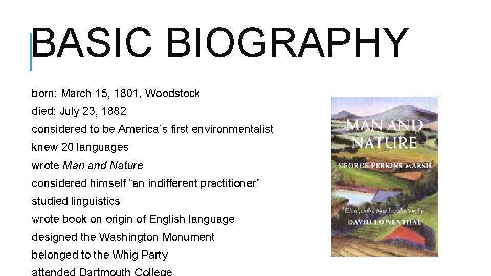 BASIC BIOGRAPHY born: March 15, 1801, Woodstock died: July 23, 1882 considered to be