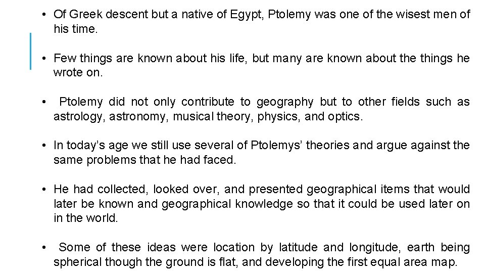  • Of Greek descent but a native of Egypt, Ptolemy was one of