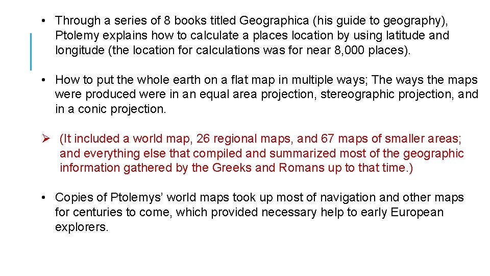  • Through a series of 8 books titled Geographica (his guide to geography),