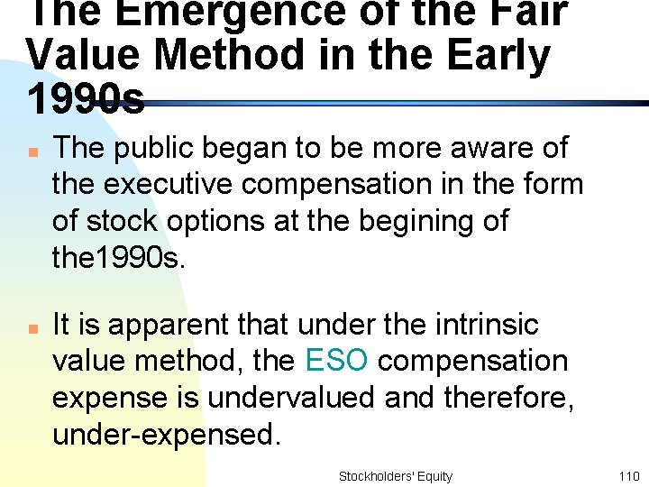 The Emergence of the Fair Value Method in the Early 1990 s n n