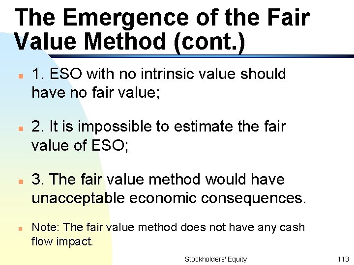 The Emergence of the Fair Value Method (cont. ) n n 1. ESO with