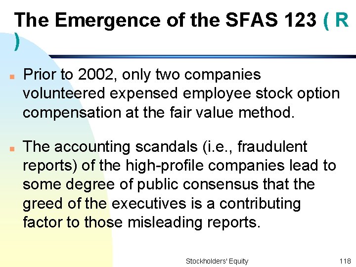 The Emergence of the SFAS 123 ( R ) n n Prior to 2002,