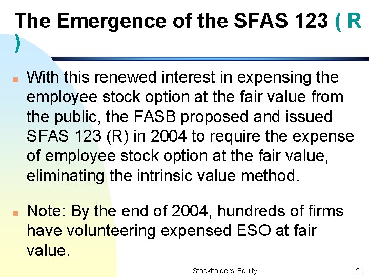 The Emergence of the SFAS 123 ( R ) n n With this renewed