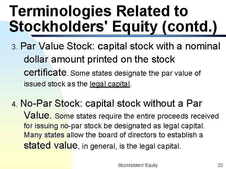 Terminologies Related to Stockholders' Equity (contd. ) 3. Par Value Stock: capital stock with