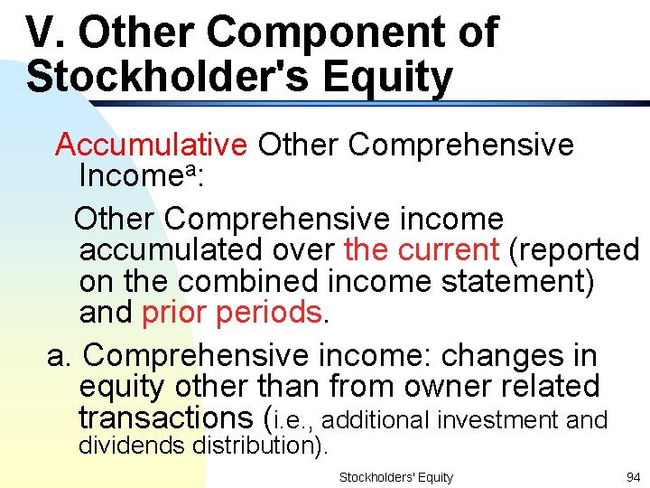 V. Other Component of Stockholder's Equity Accumulative Other Comprehensive Incomea: Other Comprehensive income accumulated