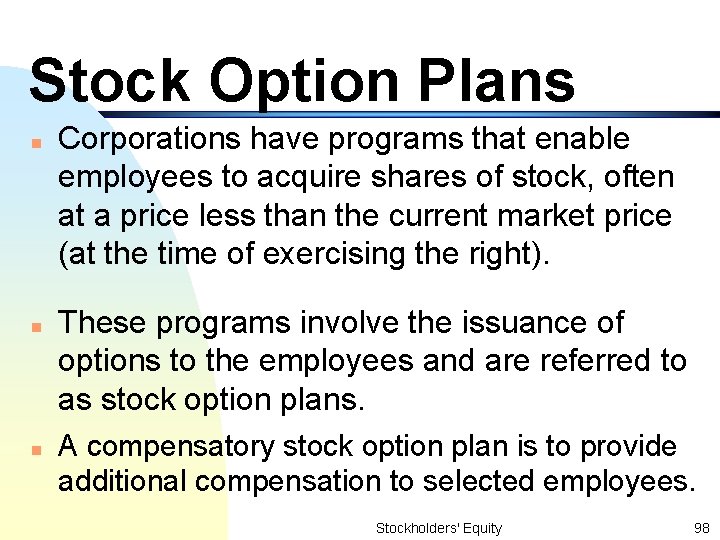 Stock Option Plans n n n Corporations have programs that enable employees to acquire