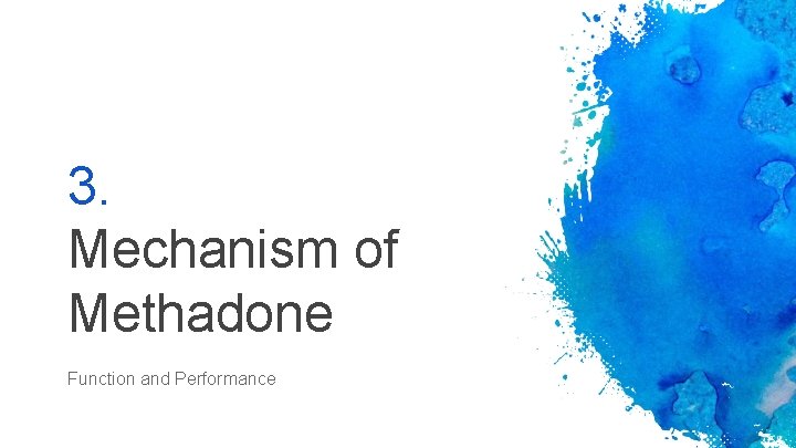 3. Mechanism of Methadone Function and Performance 