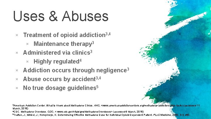 Uses & Abuses × Treatment of opioid addiction 3, 4 × Maintenance therapy 3