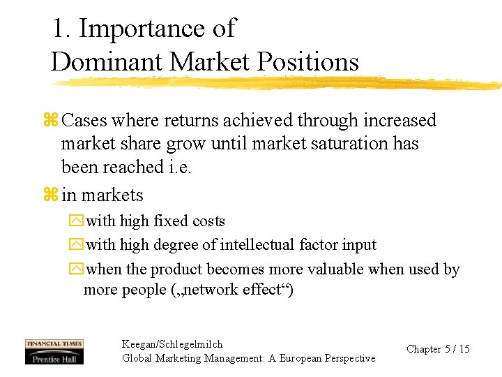 1. Importance of Dominant Market Positions z Cases where returns achieved through increased market