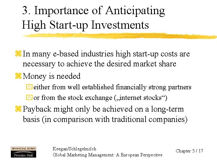 3. Importance of Anticipating High Start-up Investments z In many e-based industries high start-up