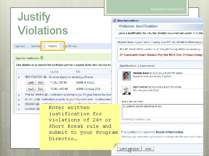 Justify Violations Enter written justification for violations of 24+ or Short Break rule and