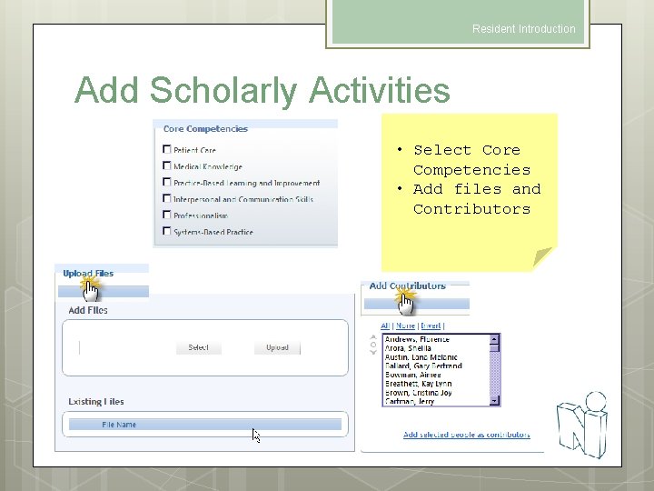 Resident Introduction Add Scholarly Activities • Select Core Competencies • Add files and Contributors