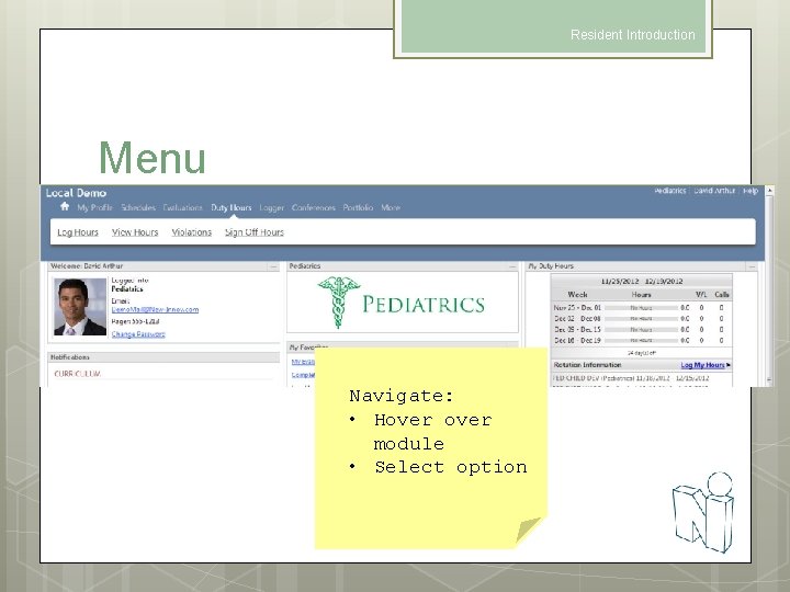 Resident Introduction Menu Navigate: • Hover module • Select option 