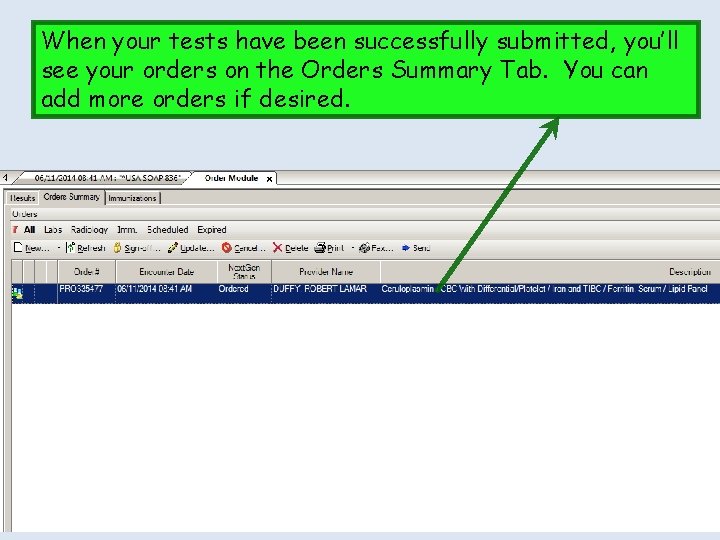 When your tests have been successfully submitted, you’ll see your orders on the Orders When your tests have been successfully submitted, you’ll see your orders on the Orders