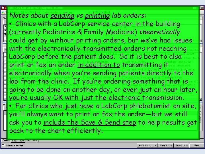 Notes about sending vs printing lab orders: • Clinics with a Lab. Corp service