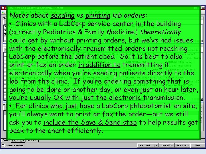 Notes about sending vs printing lab orders: • Clinics with a Lab. Corp service Notes about sending vs printing lab orders: • Clinics with a Lab. Corp service