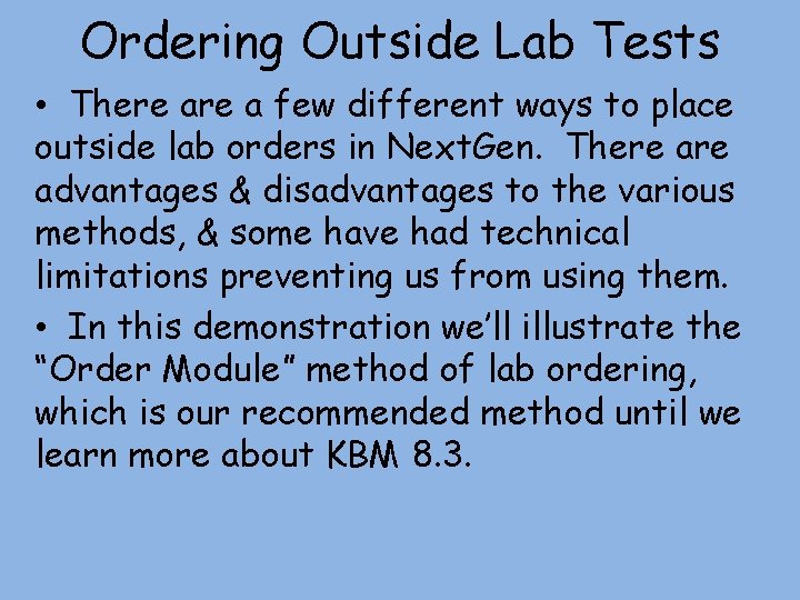 Ordering Outside Lab Tests • There a few different ways to place outside lab Ordering Outside Lab Tests • There a few different ways to place outside lab