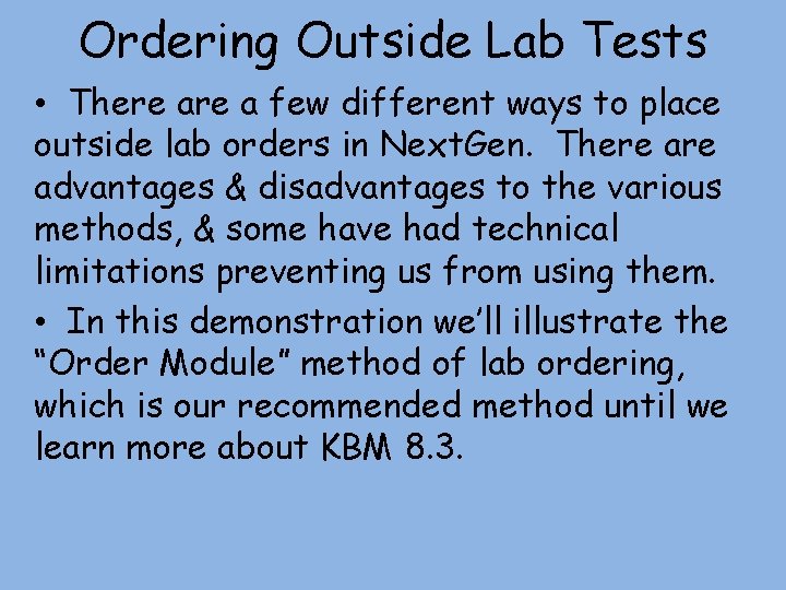 Ordering Outside Lab Tests • There a few different ways to place outside lab