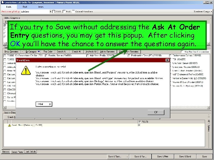 If you try to Save without addressing the Ask At Order Entry questions, you
