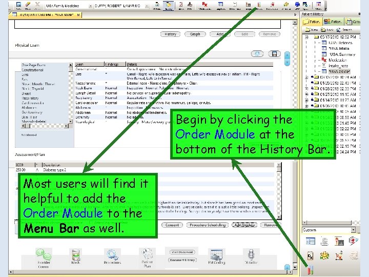 Begin by clicking the Order Module at the bottom of the History Bar. Most Begin by clicking the Order Module at the bottom of the History Bar. Most