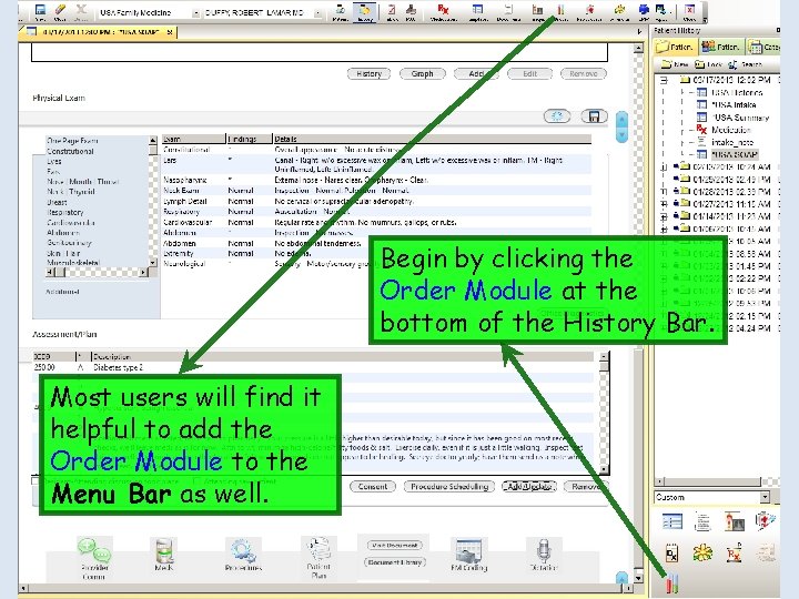 Begin by clicking the Order Module at the bottom of the History Bar. Most