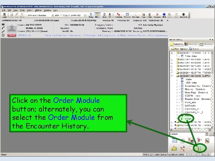 Click on the Order Module button; alternately, you can select the Order Module from Click on the Order Module button; alternately, you can select the Order Module from