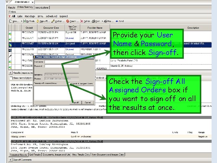 Provide your User Name & Password, then click Sign-off. Check the Sign-off All Assigned Provide your User Name & Password, then click Sign-off. Check the Sign-off All Assigned