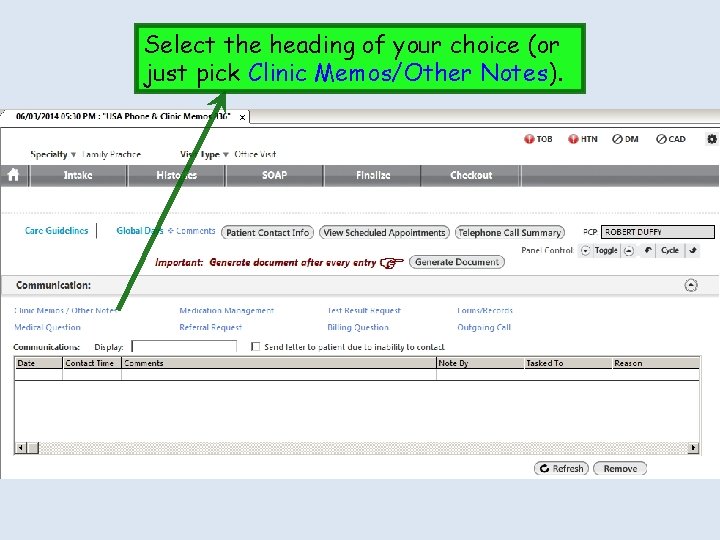 Select the heading of your choice (or just pick Clinic Memos/Other Notes). Select the heading of your choice (or just pick Clinic Memos/Other Notes).