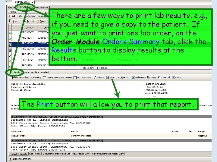 There a few ways to print lab results, e. g. , if you need