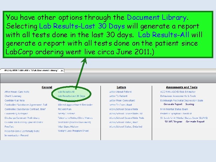 You have other options through the Document Library. Selecting Lab Results-Last 30 Days will