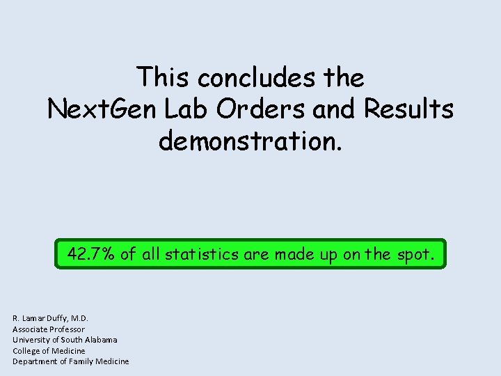 This concludes the Next. Gen Lab Orders and Results demonstration. 42. 7% of all
