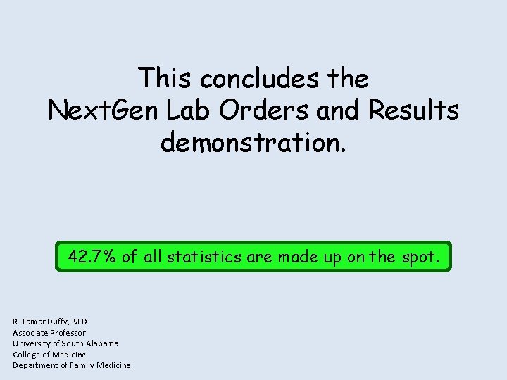 This concludes the Next. Gen Lab Orders and Results demonstration. 42. 7% of all This concludes the Next. Gen Lab Orders and Results demonstration. 42. 7% of all