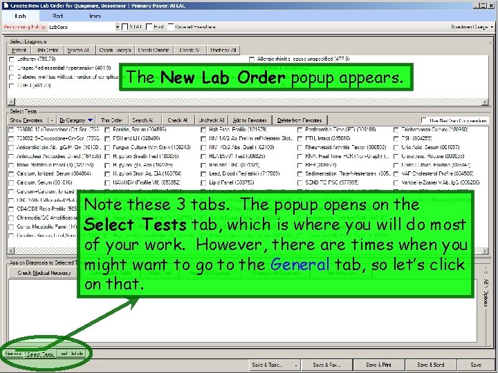The New Lab Order popup appears. Note these 3 tabs. The popup opens on The New Lab Order popup appears. Note these 3 tabs. The popup opens on