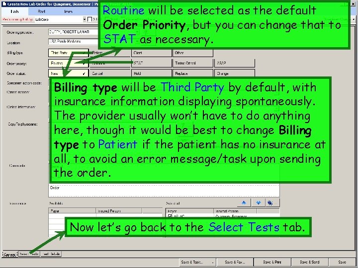 Routine will be selected as the default Order Priority, but you can change that Routine will be selected as the default Order Priority, but you can change that