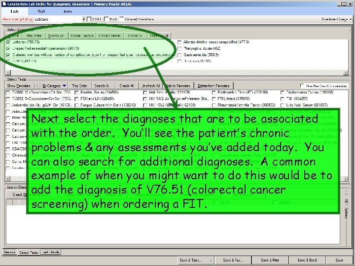 Next select the diagnoses that are to be associated with the order. You’ll see Next select the diagnoses that are to be associated with the order. You’ll see
