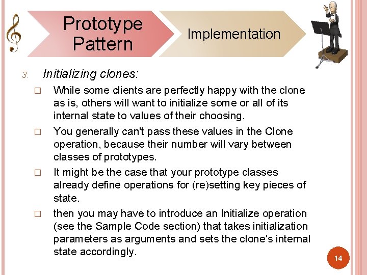 Prototype Pattern Implementation Initializing clones: 3. � � While some clients are perfectly happy