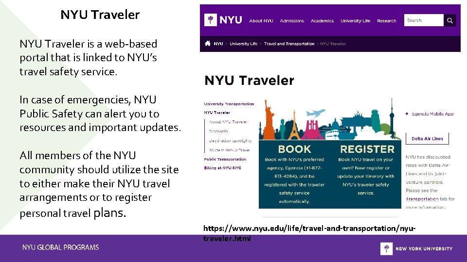 NYU Traveler is a web-based portal that is linked to NYU’s travel safety service.