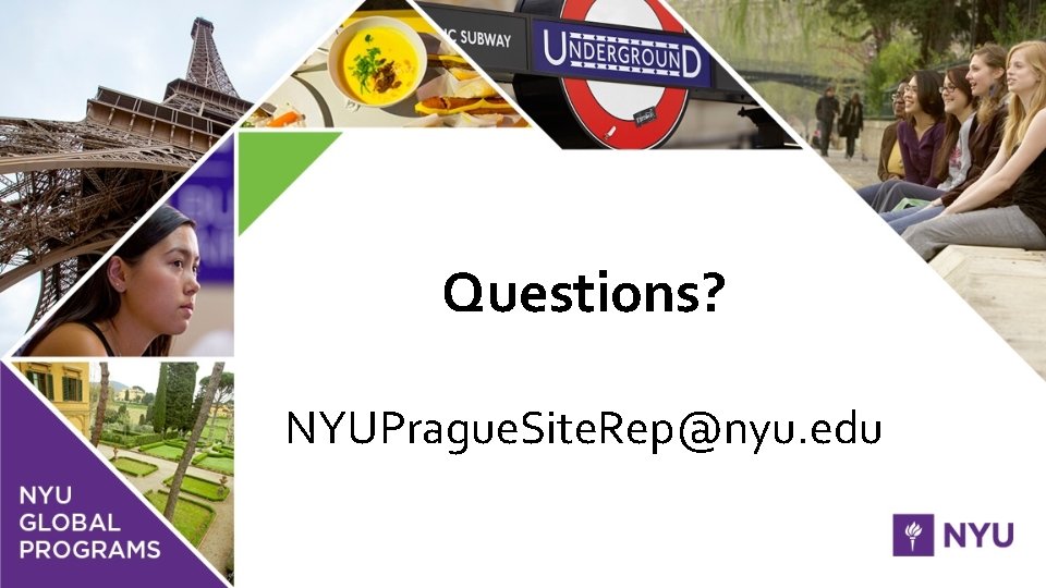 Questions? NYUPrague. Site. Rep@nyu. edu 