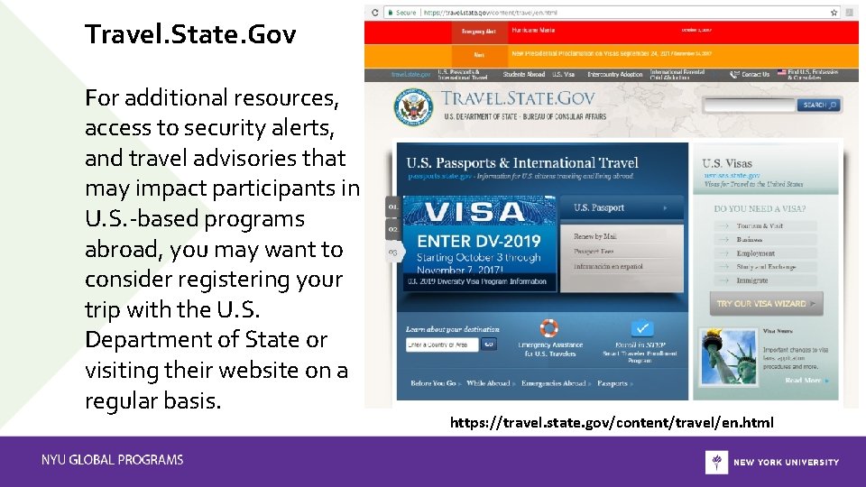 Travel. State. Gov For additional resources, access to security alerts, and travel advisories that