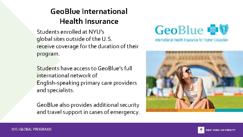 Geo. Blue International Health Insurance Students enrolled at NYU’s global sites outside of the