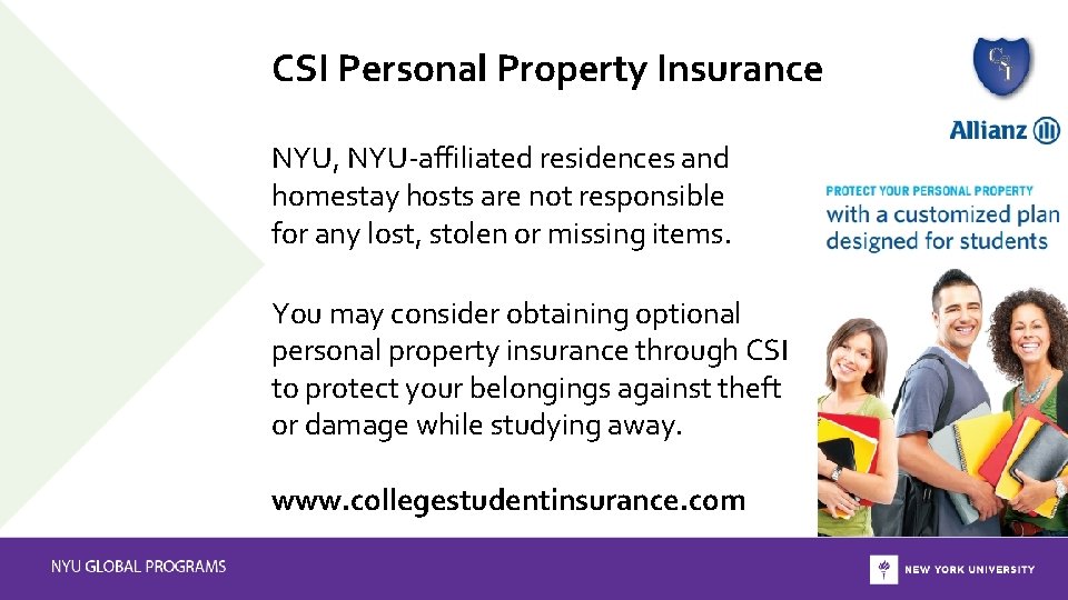 CSI Personal Property Insurance NYU, NYU-affiliated residences and homestay hosts are not responsible for