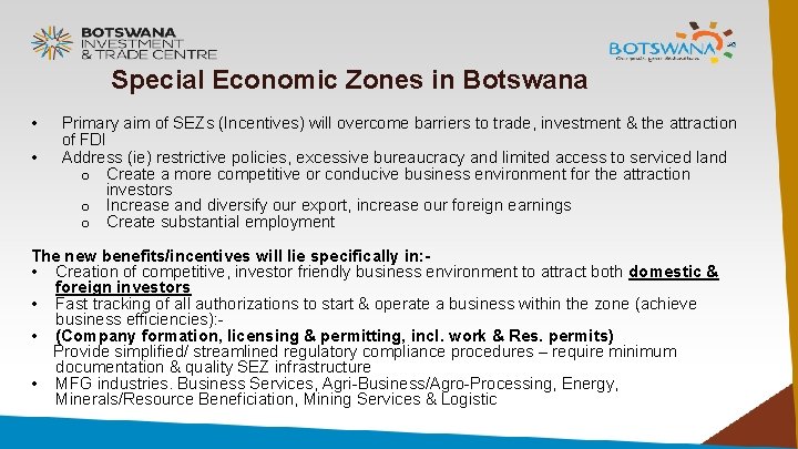 Special Economic Zones in Botswana • • Primary aim of SEZs (Incentives) will overcome