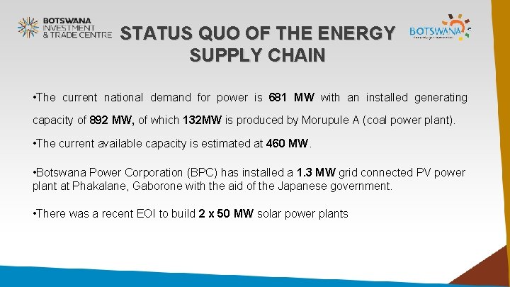 STATUS QUO OF THE ENERGY SUPPLY CHAIN • The current national demand for power