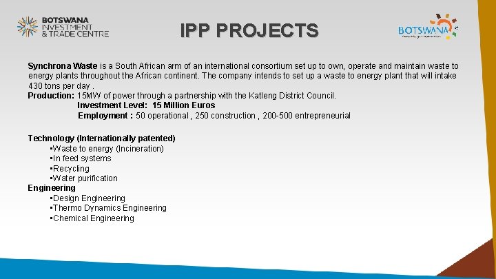 IPP PROJECTS Synchrona Waste is a South African arm of an international consortium set