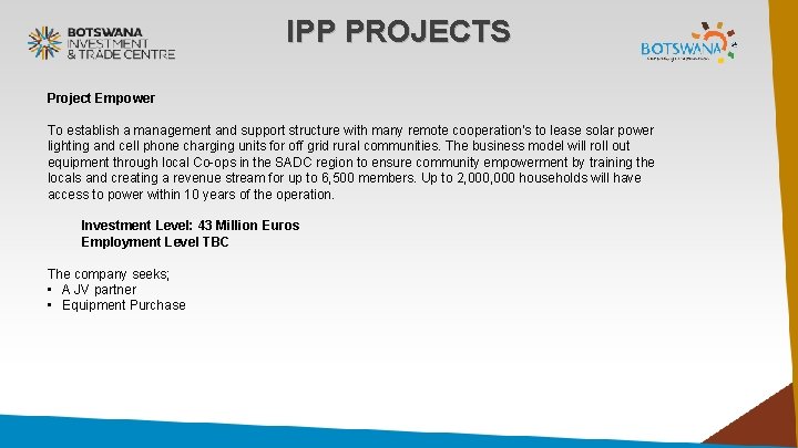 IPP PROJECTS Project Empower To establish a management and support structure with many remote
