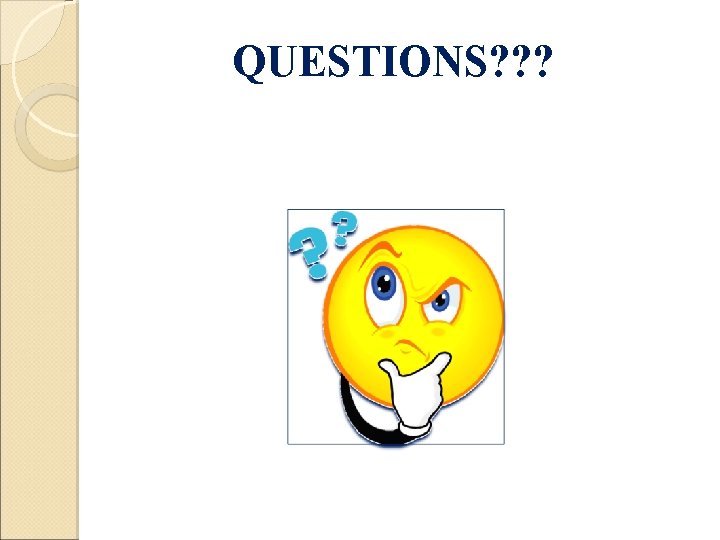 QUESTIONS? ? ? 